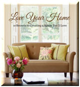Love Your Home eBook - Learn the Secrets of Decorating Perfect Spaces